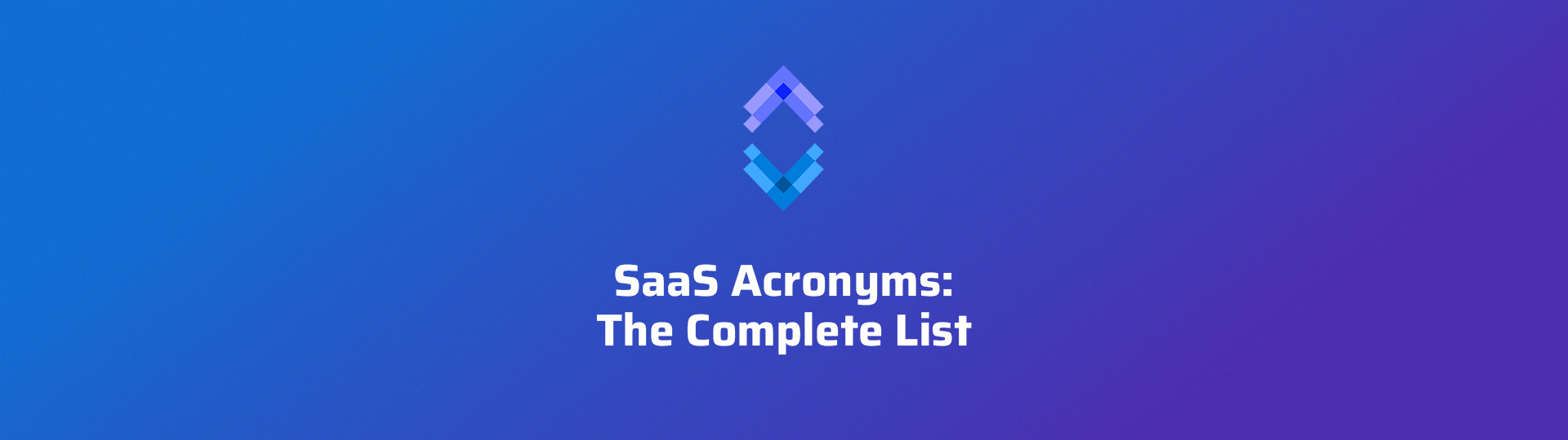 SaaS Acronyms The Complete List