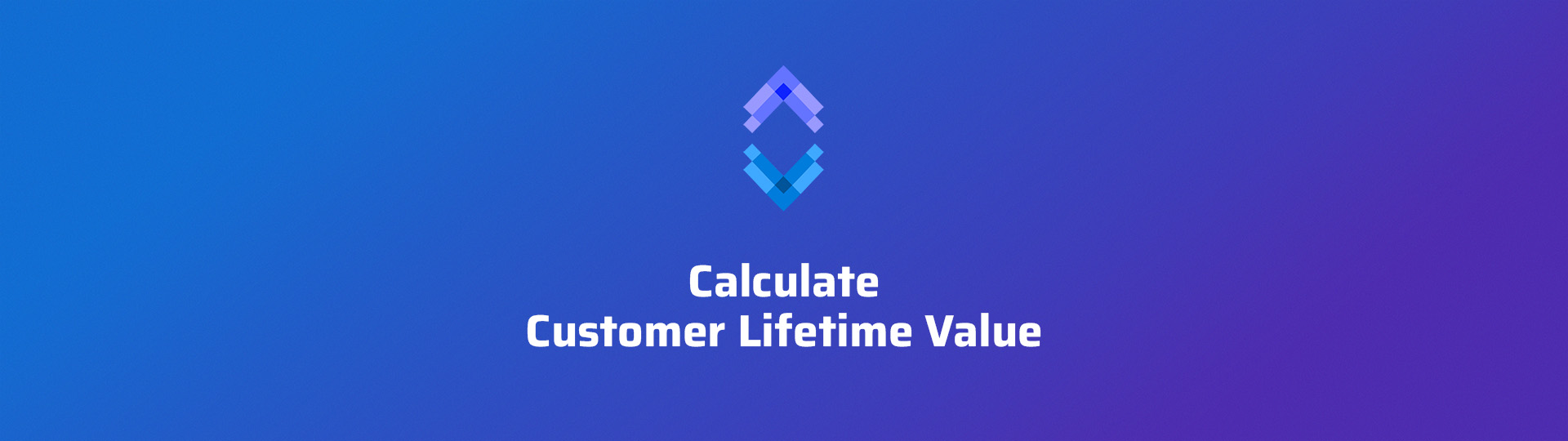 How to Calculate Customer Lifetime Value